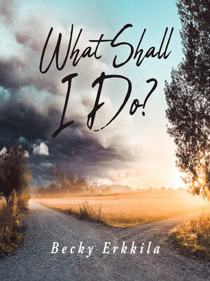 cover image of What Shall I Do?